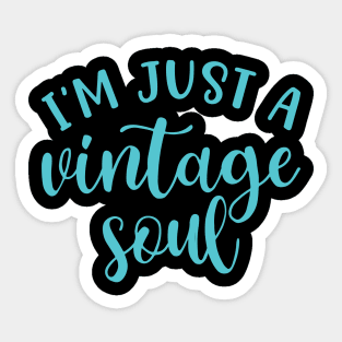 I’m Just A Vintage Soul Thrifting Antique Cute Funny Sticker